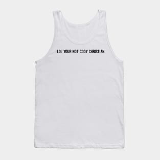 lol your not Cody Christian - Asher Adams All American Tank Top